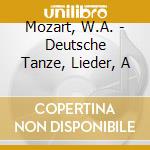 Mozart, W.A. - Deutsche Tanze, Lieder, A cd