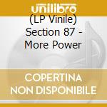 (LP Vinile) Section 87 - More Power lp vinile di Section 87