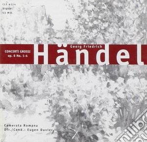 Georg Friedrich Handel - Concerti Grossi Nr. 1 - 4 Op. 6 cd musicale di Georg Friedrich Handel