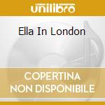 Ella In London cd musicale di Ella Fitzgerald