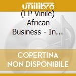 (LP Vinile) African Business - In Zaire Business vinile