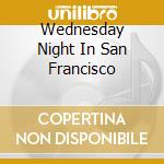 Wednesday Night In San Francisco cd musicale di KING ALBERT