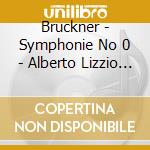 Bruckner - Symphonie No 0 - Alberto Lizzio - Philharmonia Slavonica cd
