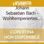 Johann Sebastian Bach - Wohltemperiertes Klavier T. 1, 1 cd musicale di Johann Sebastian Bach