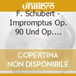 F. Schubert - Impromptus Op. 90 Und Op. 142 cd
