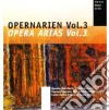 Opernarien (Opera Arias) Vol. 3 cd