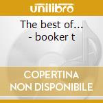 The best of... - booker t cd