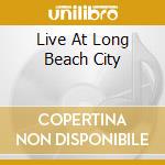 Live At Long Beach City cd musicale di Joe Pass