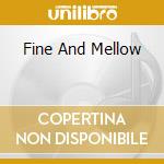 Fine And Mellow cd