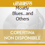 Moatly Blues..and Others cd