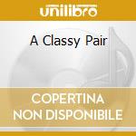 A Classy Pair cd