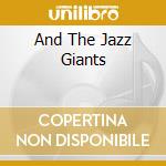 And The Jazz Giants cd