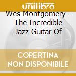 Wes Montgomery - The Incredible Jazz Guitar Of cd