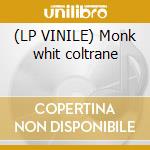 (LP VINILE) Monk whit coltrane cd