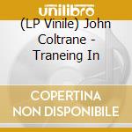 (LP Vinile) John Coltrane - Traneing In vinile