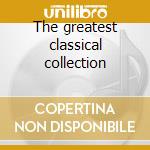 The greatest classical collection cd