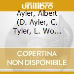 Ayler, Albert (D. Ayler, C. Tyler, L. Wo - Bells - Prophecy cd musicale di Albert Ayler