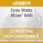 Ernie Watts Afoxe' With cd musicale di Gilberto Gil