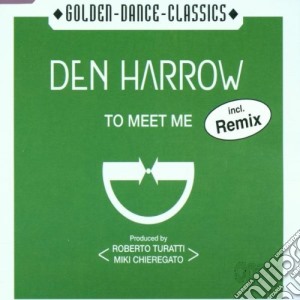 Den Harrow - To Meet Me -3Tr- cd musicale di Den Harrow