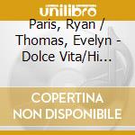 Paris, Ryan / Thomas, Evelyn - Dolce Vita/Hi Energy cd musicale di Paris, Ryan / Thomas, Evelyn