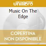 Music On The Edge cd