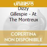 Dizzy Gillespie - At The Montreux cd musicale di ARTISTI VARI