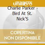 Charlie Parker - Bird At St. Nick'S cd