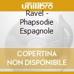 Ravel - Phapsodie Espagnole cd