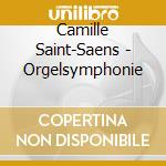 Camille Saint-Saens - Orgelsymphonie cd
