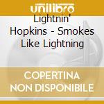Lightnin' Hopkins - Smokes Like Lightning cd
