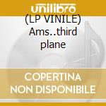 (LP VINILE) Ams..third plane cd