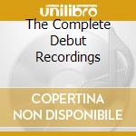 The Complete Debut Recordings cd