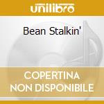 Bean Stalkin' cd