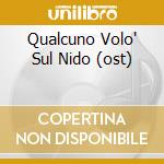Qualcuno Volo' Sul Nido (ost) cd