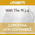 With The M.j.q. cd