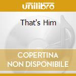 That's Him cd