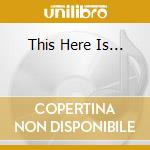 This Here Is... cd
