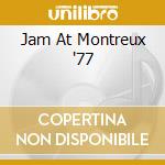 Jam At Montreux '77 cd