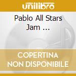 Pablo All Stars Jam ... cd