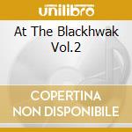 At The Blackhwak Vol.2 cd