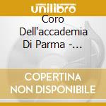 Coro Dell'accademia Di Parma - Geistliche Motetten Far Chor A cd