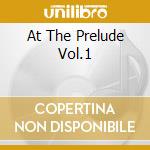 At The Prelude Vol.1 cd