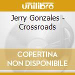 Jerry Gonzales - Crossroads cd