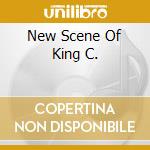 New Scene Of King C. cd