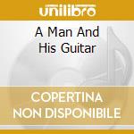 A Man And His Guitar cd