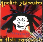 Outhere Brothers - 1 Polish 2 Biscuits And A Fish Sandwich cd