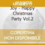 Joy - Happy Christmas Party Vol.2 cd