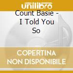 Count Basie - I Told You So cd