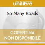 So Many Roads cd