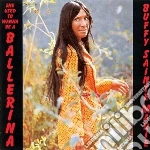 Buffy Sainte-Marie - She Used To Wanna Be A Ballerina cd